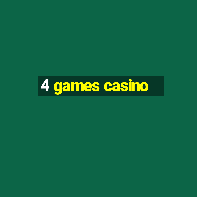 4 games casino