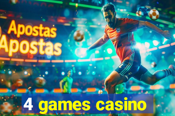 4 games casino