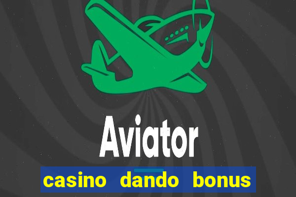 casino dando bonus sem deposito