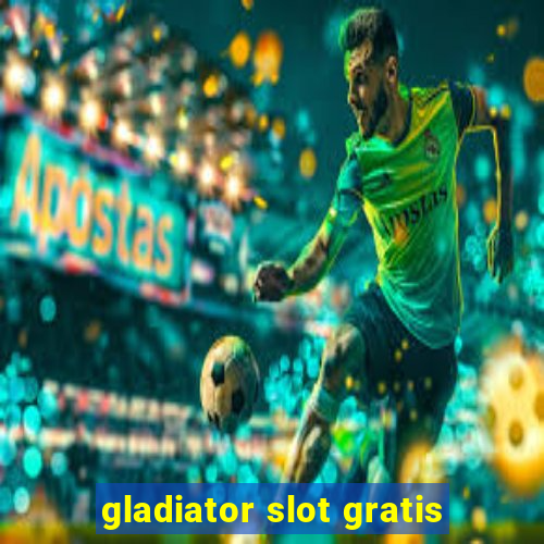 gladiator slot gratis