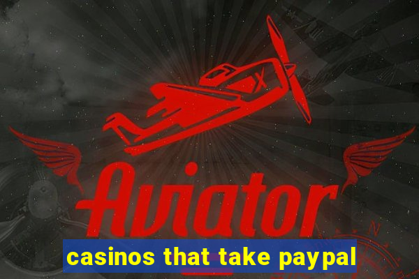 casinos that take paypal