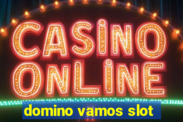 domino vamos slot