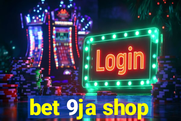 bet 9ja shop