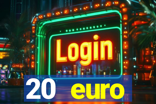 20 euro startguthaben casino