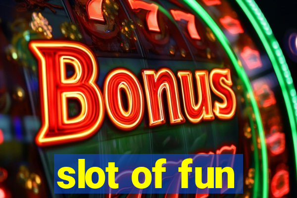 slot of fun