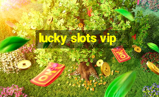 lucky slots vip