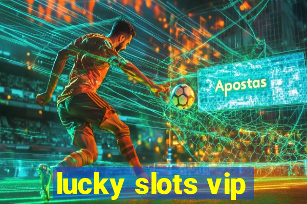 lucky slots vip