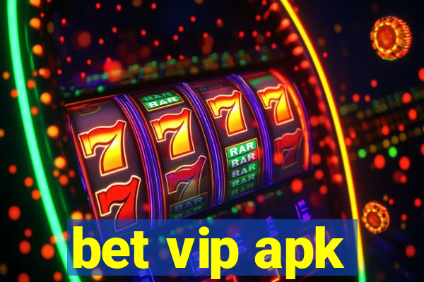 bet vip apk