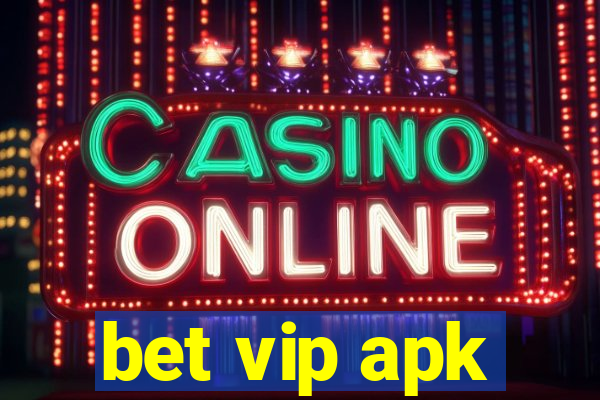 bet vip apk