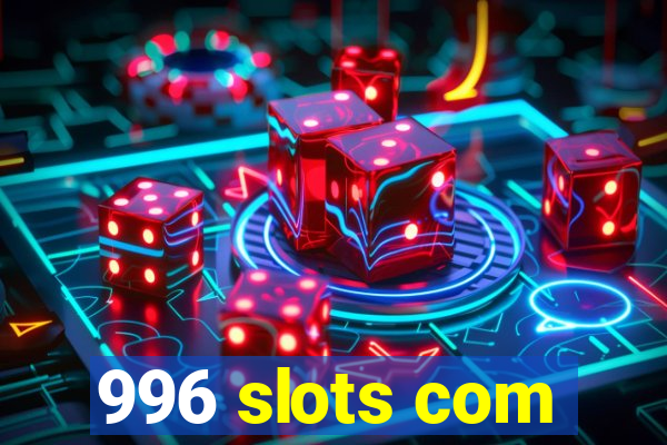 996 slots com