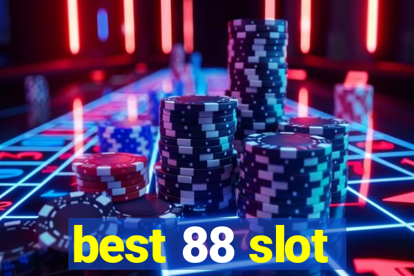 best 88 slot