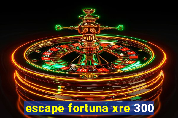 escape fortuna xre 300