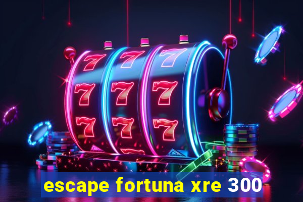 escape fortuna xre 300