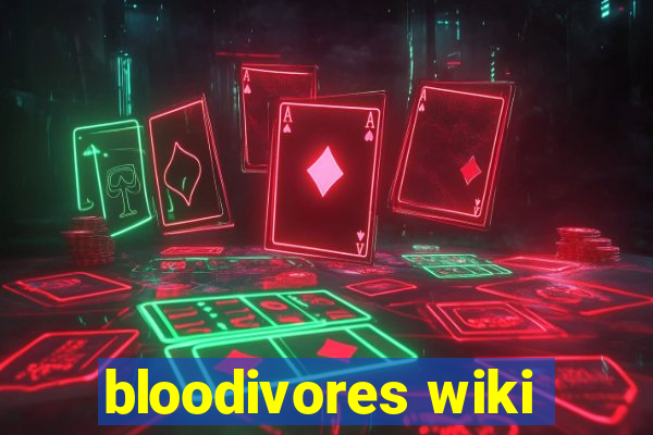 bloodivores wiki