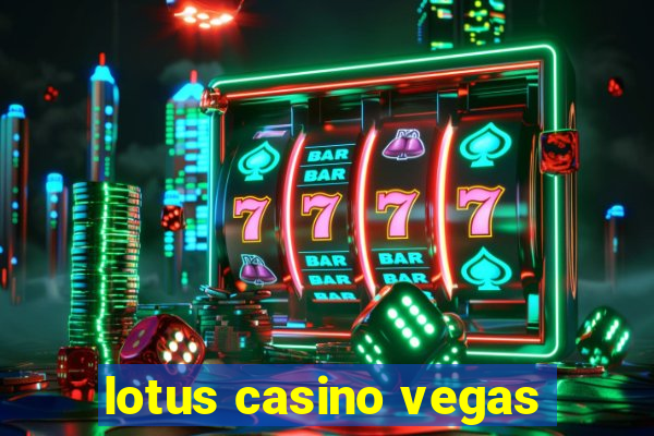 lotus casino vegas