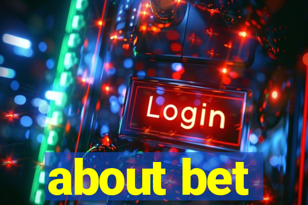 about bet