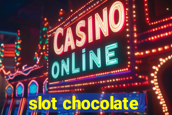 slot chocolate