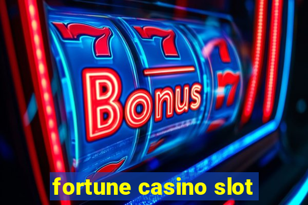 fortune casino slot