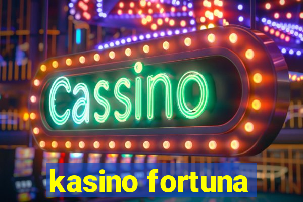 kasino fortuna