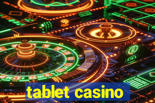 tablet casino