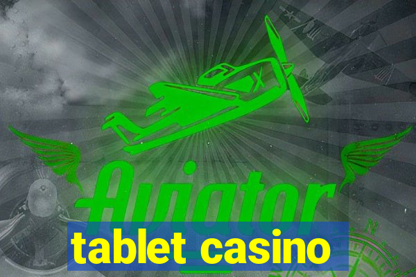 tablet casino