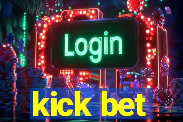 kick bet