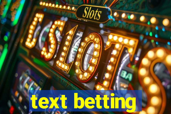 text betting