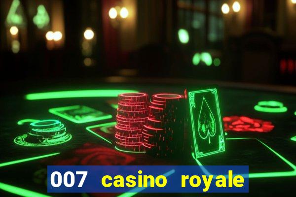 007 casino royale 2006 go filmes