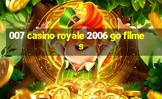 007 casino royale 2006 go filmes