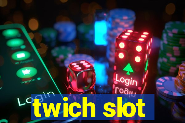 twich slot