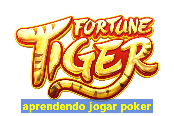 aprendendo jogar poker