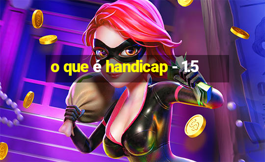 o que é handicap - 1.5