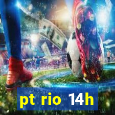 pt rio 14h