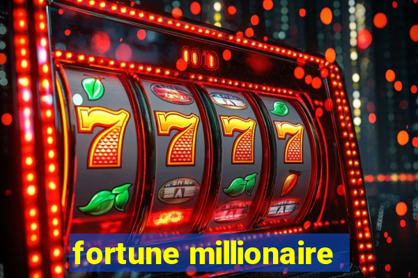 fortune millionaire