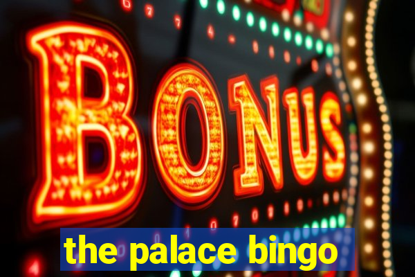 the palace bingo