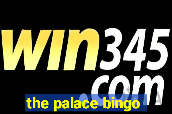 the palace bingo