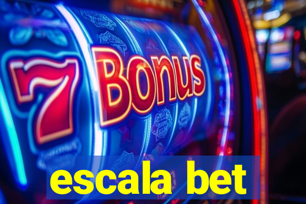 escala bet