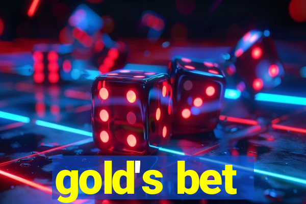 gold's bet