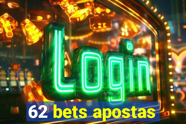 62 bets apostas