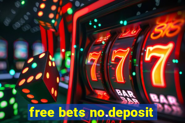 free bets no.deposit