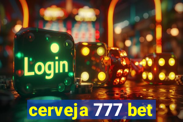 cerveja 777 bet