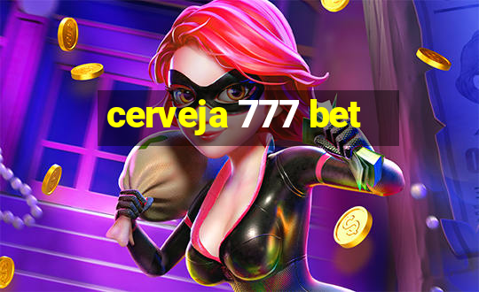 cerveja 777 bet