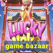 game bazaar