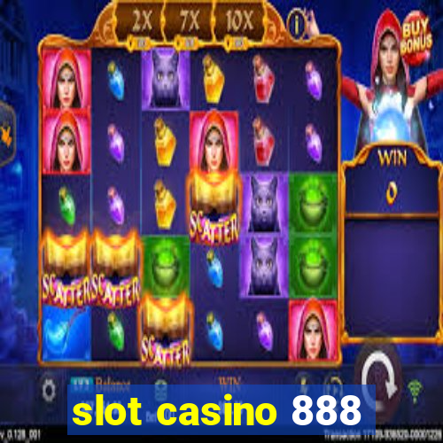 slot casino 888