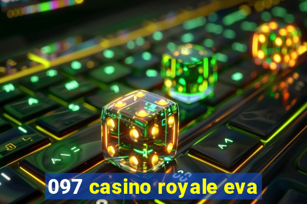 097 casino royale eva