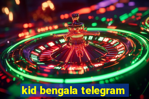 kid bengala telegram