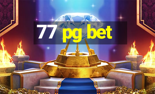 77 pg bet