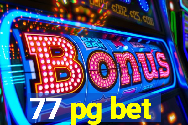 77 pg bet