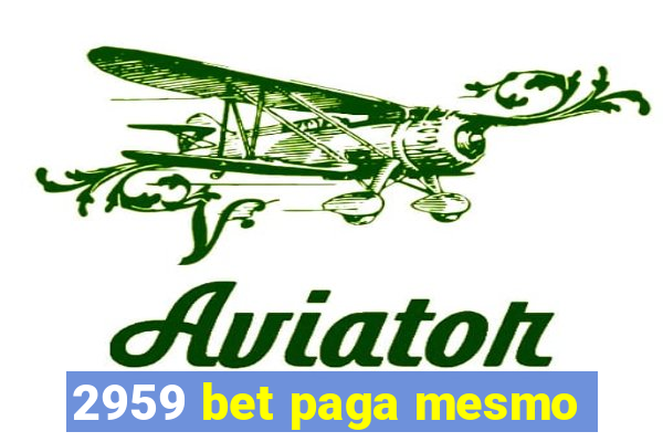 2959 bet paga mesmo