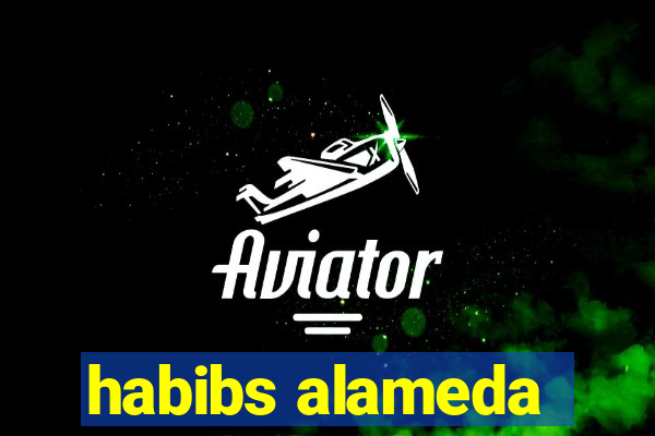 habibs alameda